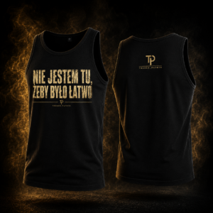 Tank Top - "Nie jestem tu, żeby było łatwo" - NA ZAMÓWIENIE